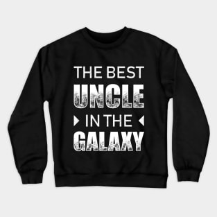 The Best Uncle In The Galaxy Crewneck Sweatshirt